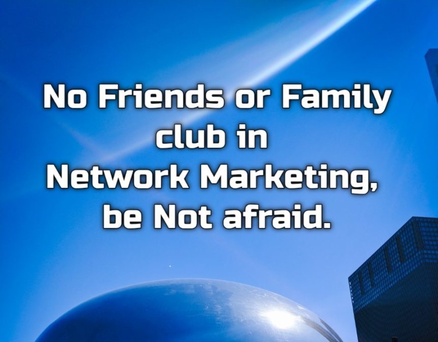 NFL – No Friends / Family Left club in Network Marketing